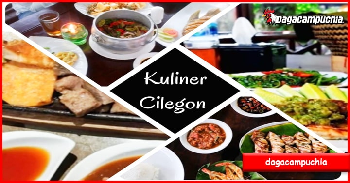 Wisata Kuliner Cilegon | Dagacampuchia